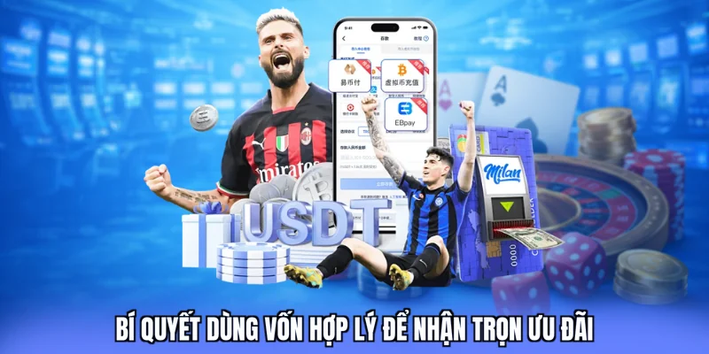 Bí quyết dùng vốn hợp lý để nhận trọn ưu đãi